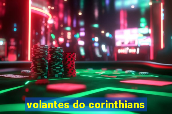 volantes do corinthians